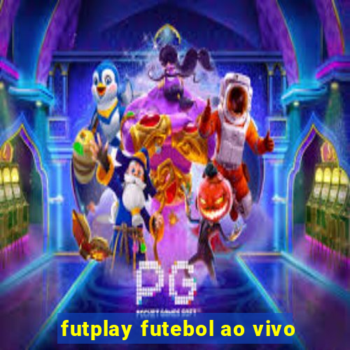 futplay futebol ao vivo