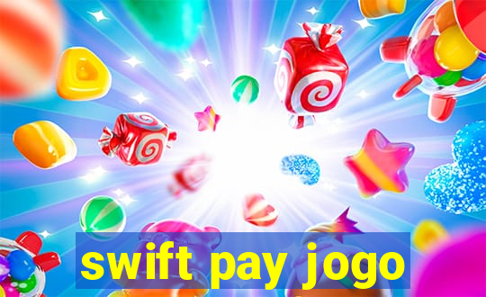 swift pay jogo