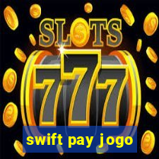 swift pay jogo