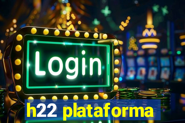 h22 plataforma