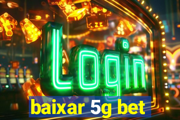 baixar 5g bet