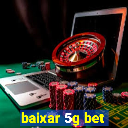 baixar 5g bet