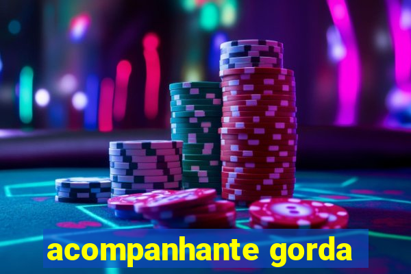 acompanhante gorda