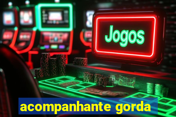 acompanhante gorda