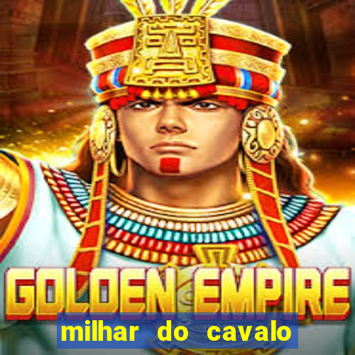 milhar do cavalo que mais sai