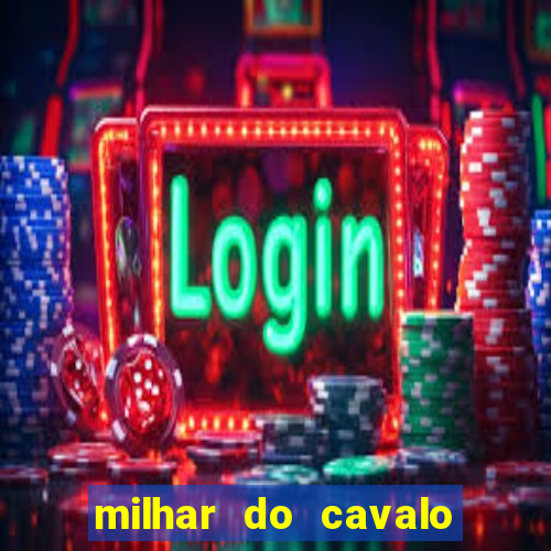 milhar do cavalo que mais sai