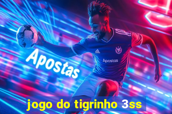 jogo do tigrinho 3ss