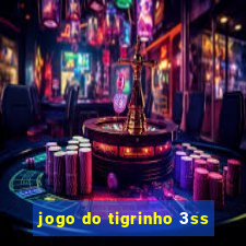 jogo do tigrinho 3ss