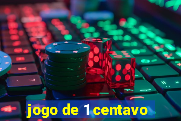 jogo de 1 centavo