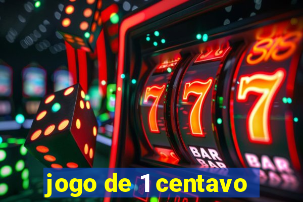 jogo de 1 centavo