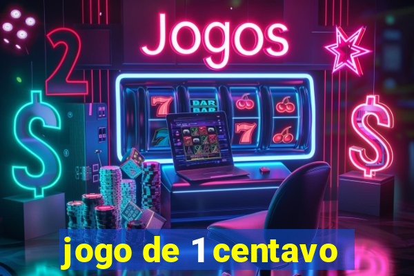 jogo de 1 centavo