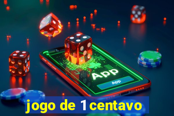 jogo de 1 centavo