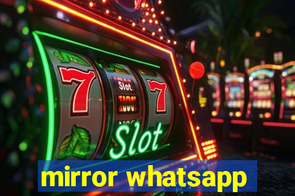 mirror whatsapp