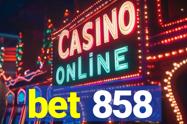 bet 858