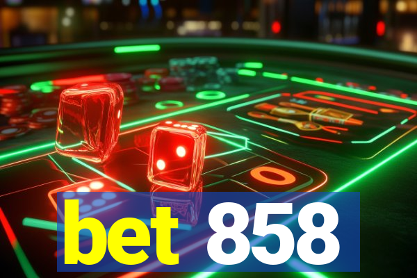 bet 858