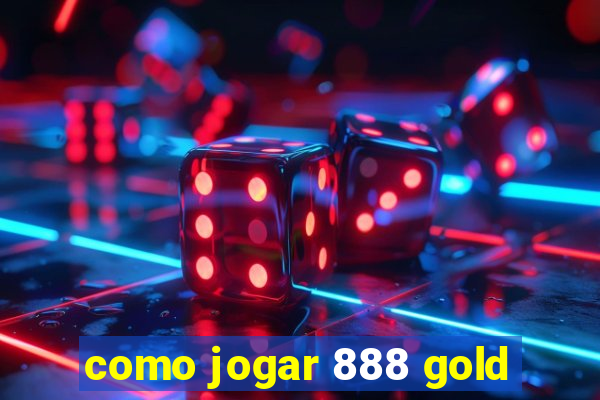 como jogar 888 gold