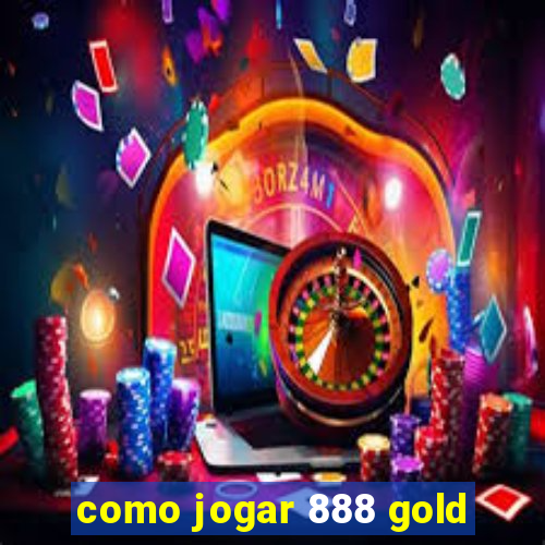 como jogar 888 gold