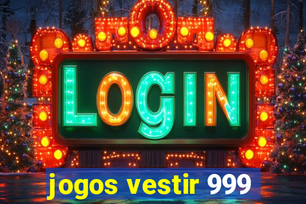 jogos vestir 999