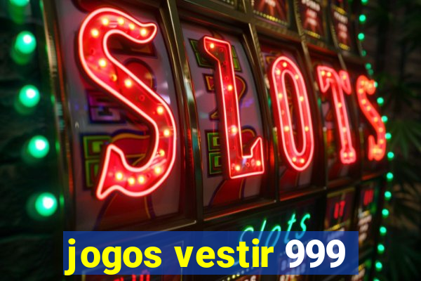 jogos vestir 999