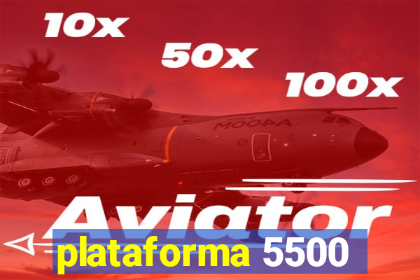 plataforma 5500