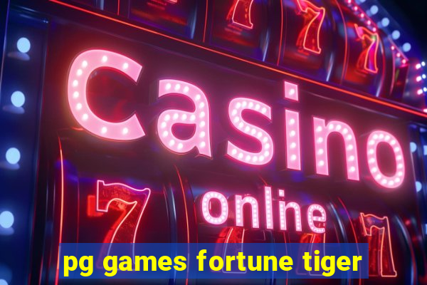 pg games fortune tiger