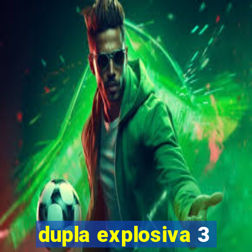 dupla explosiva 3