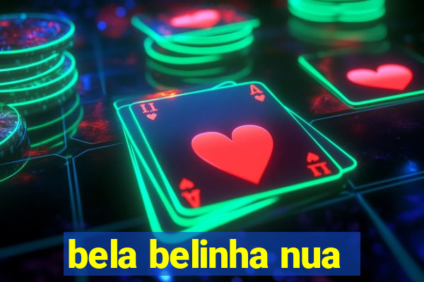 bela belinha nua