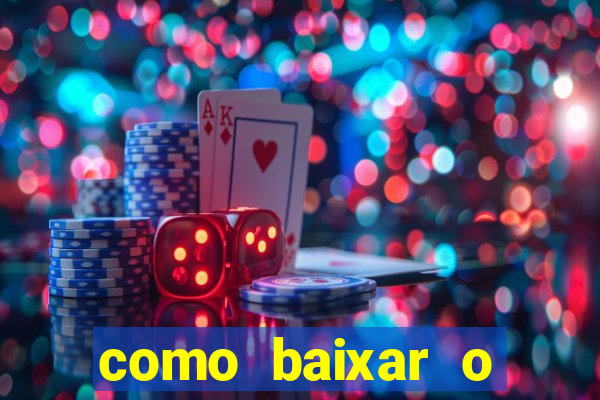 como baixar o aplicativo estrela bet