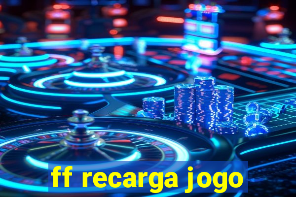 ff recarga jogo