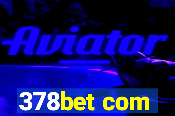 378bet com