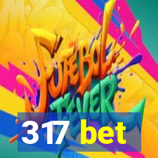 317 bet