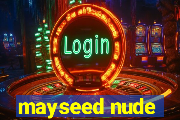 mayseed nude