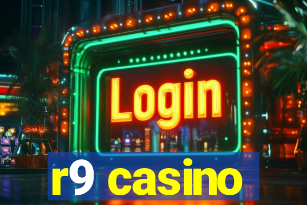 r9 casino