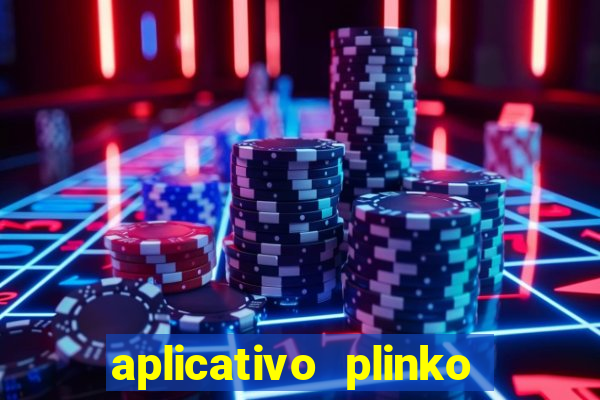 aplicativo plinko paga mesmo