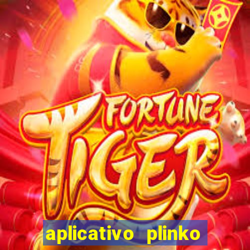 aplicativo plinko paga mesmo