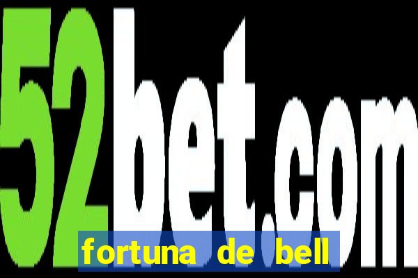 fortuna de bell marques 2024