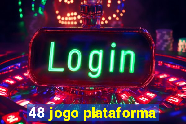 48 jogo plataforma