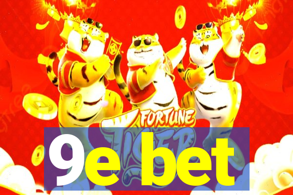 9e bet