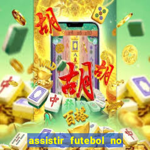 assistir futebol no premiere gratis