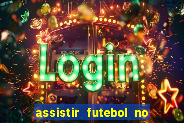 assistir futebol no premiere gratis