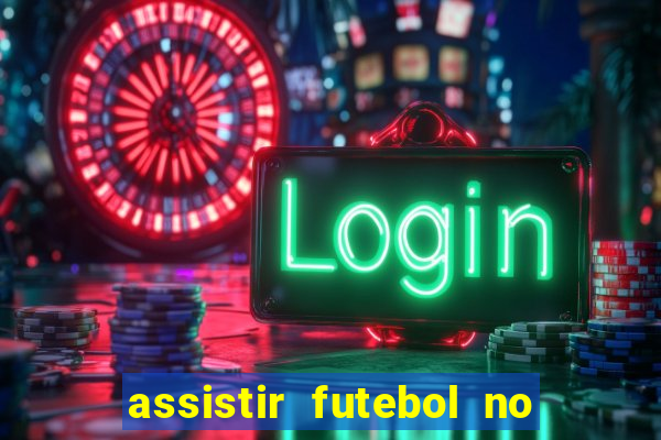 assistir futebol no premiere gratis