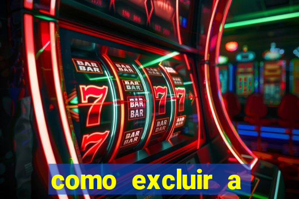 como excluir a conta do fortune tiger