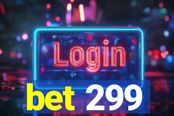 bet 299