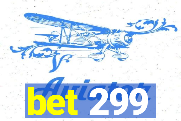 bet 299