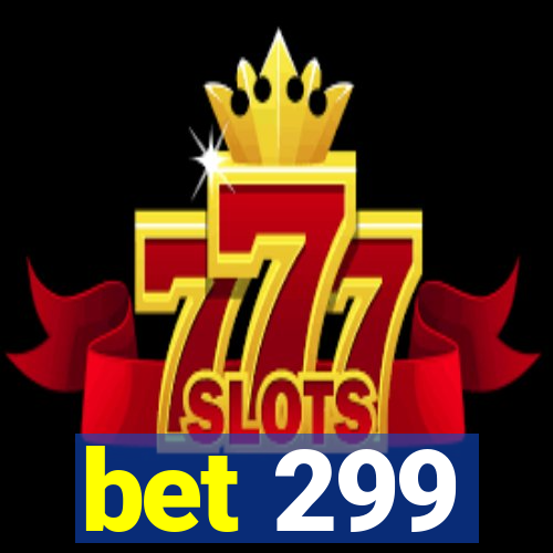 bet 299