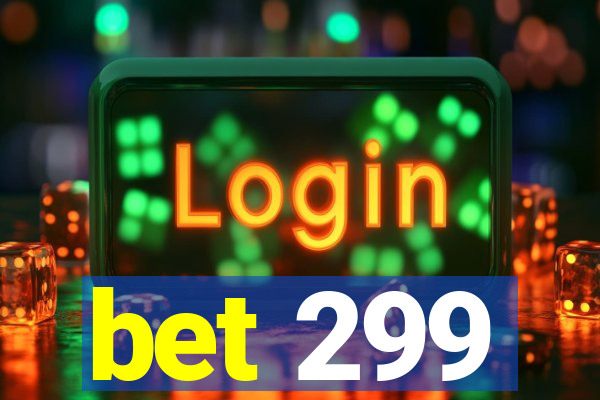 bet 299