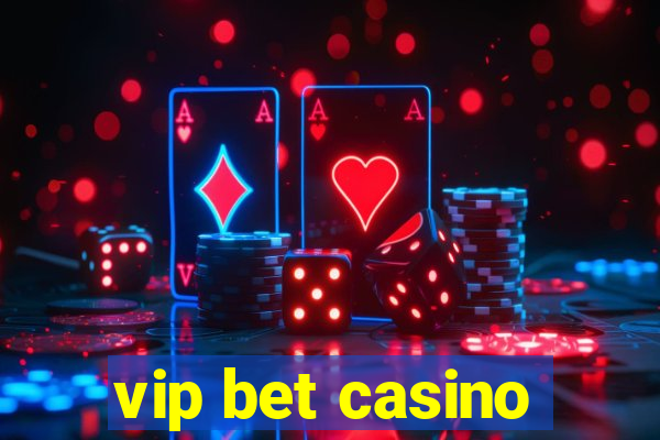 vip bet casino