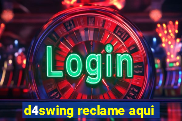 d4swing reclame aqui