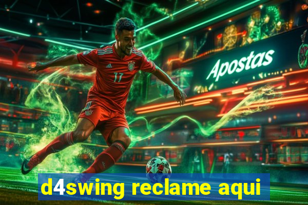 d4swing reclame aqui