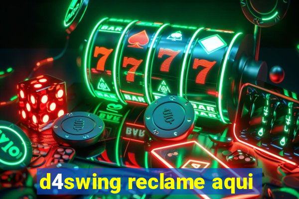 d4swing reclame aqui